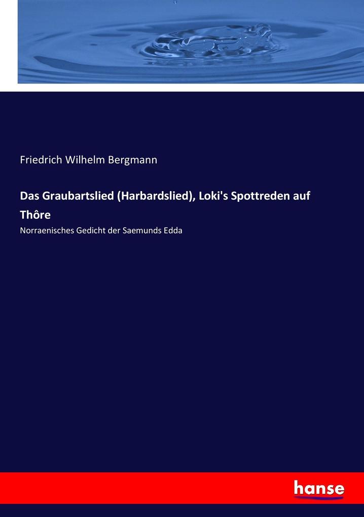 Das Graubartslied (Harbardslied) Loki's Spottreden auf Thôre