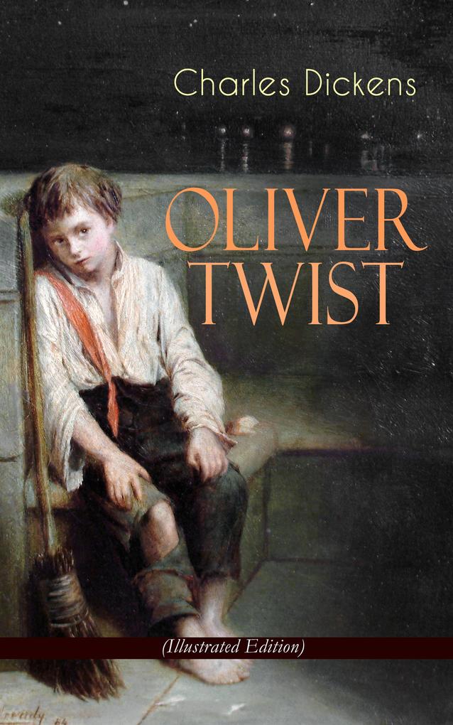 OLIVER TWIST (Illustrated Edition)