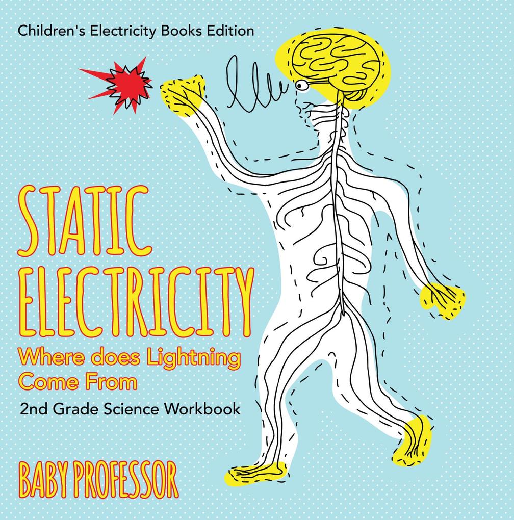 Static Electricity (Where does Lightning Come From): 2nd Grade Science Workbook | Children‘s Electricity Books Edition