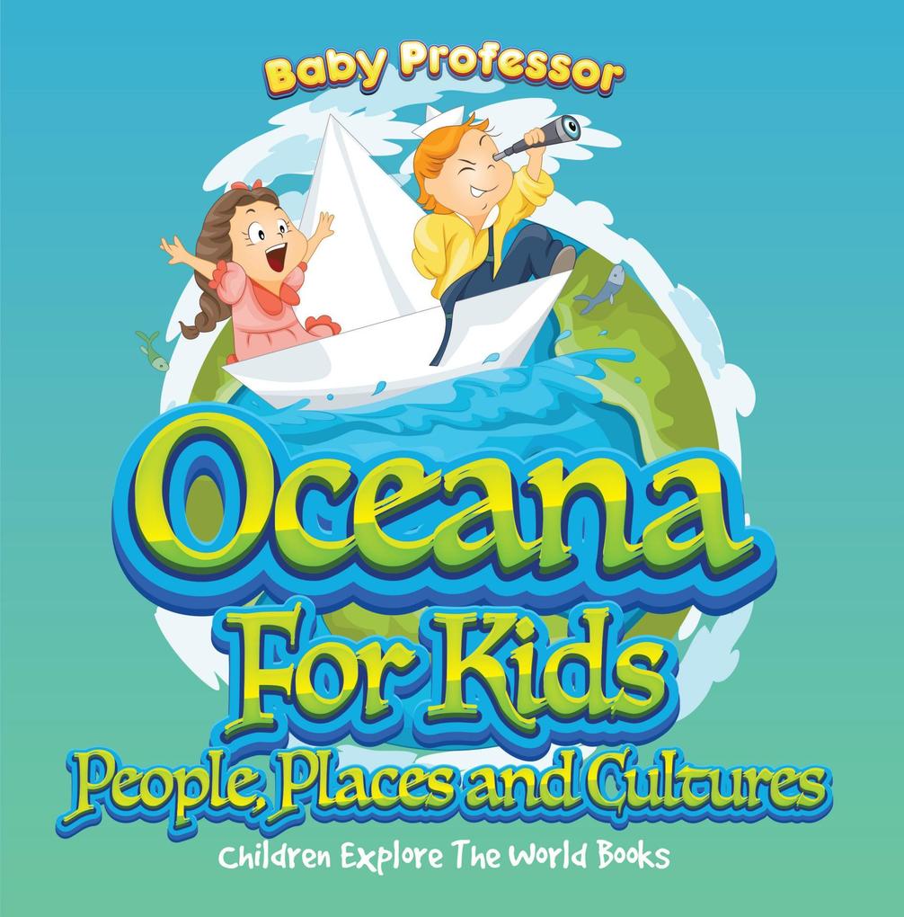 Oceans For Kids: People Places and Cultures - Children Explore The World Books