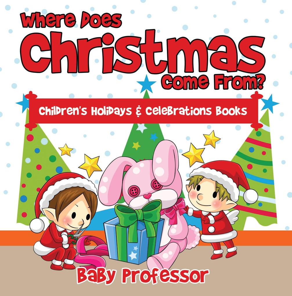 Where Does Christmas Come From? | Children‘s Holidays & Celebrations Books