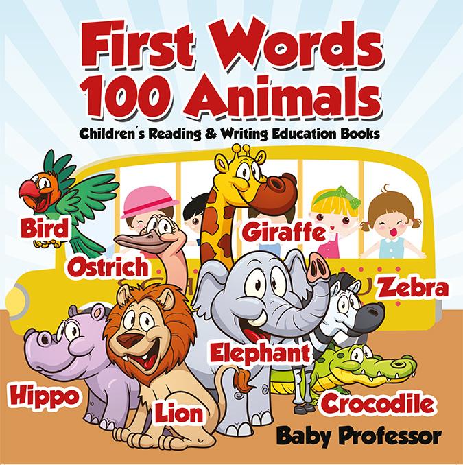 First Words 100 Animals : Children‘s Reading & Writing Education Books