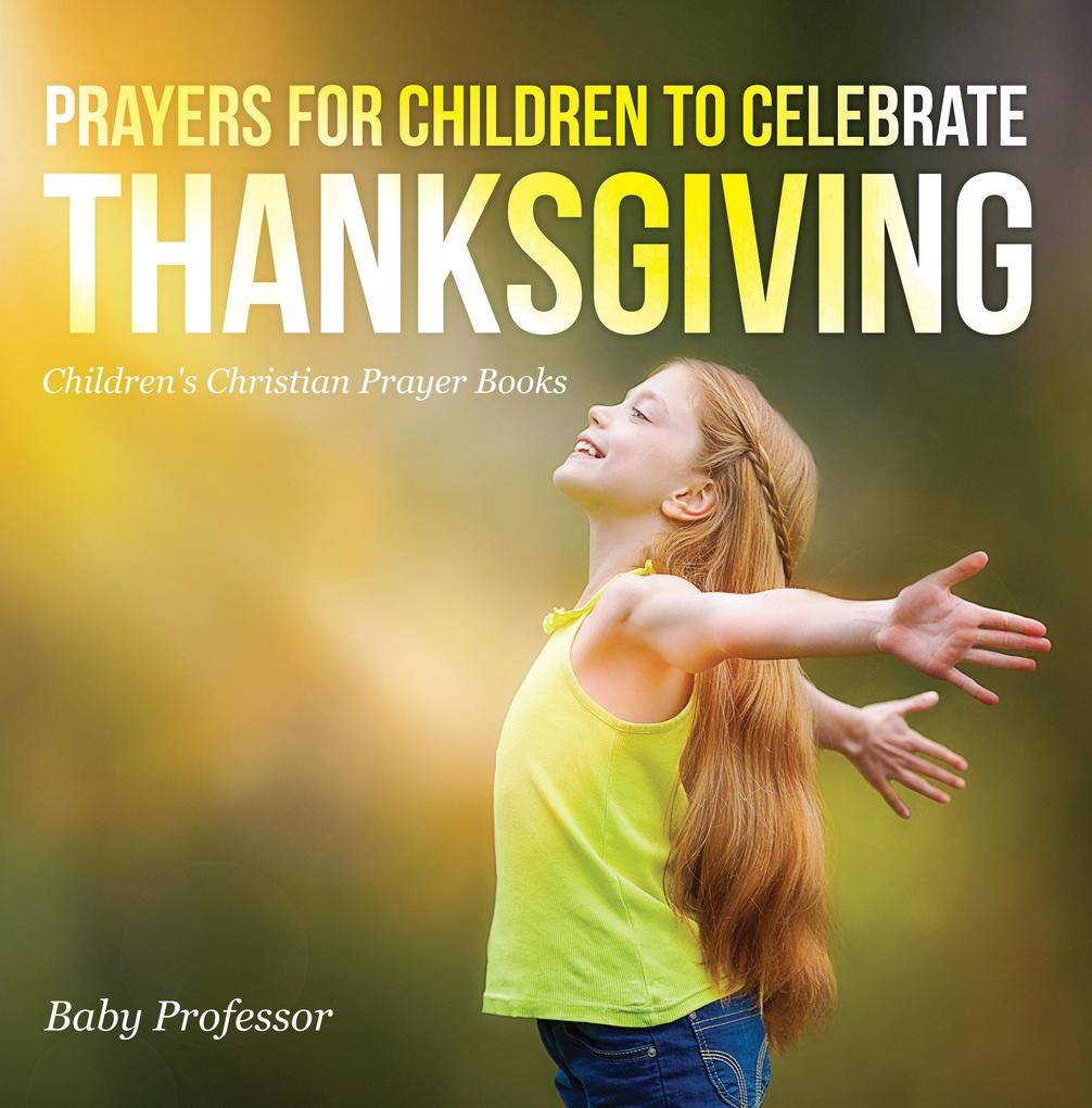 Prayers for Children to Celebrate Thanksgiving - Children‘s Christian Prayer Books