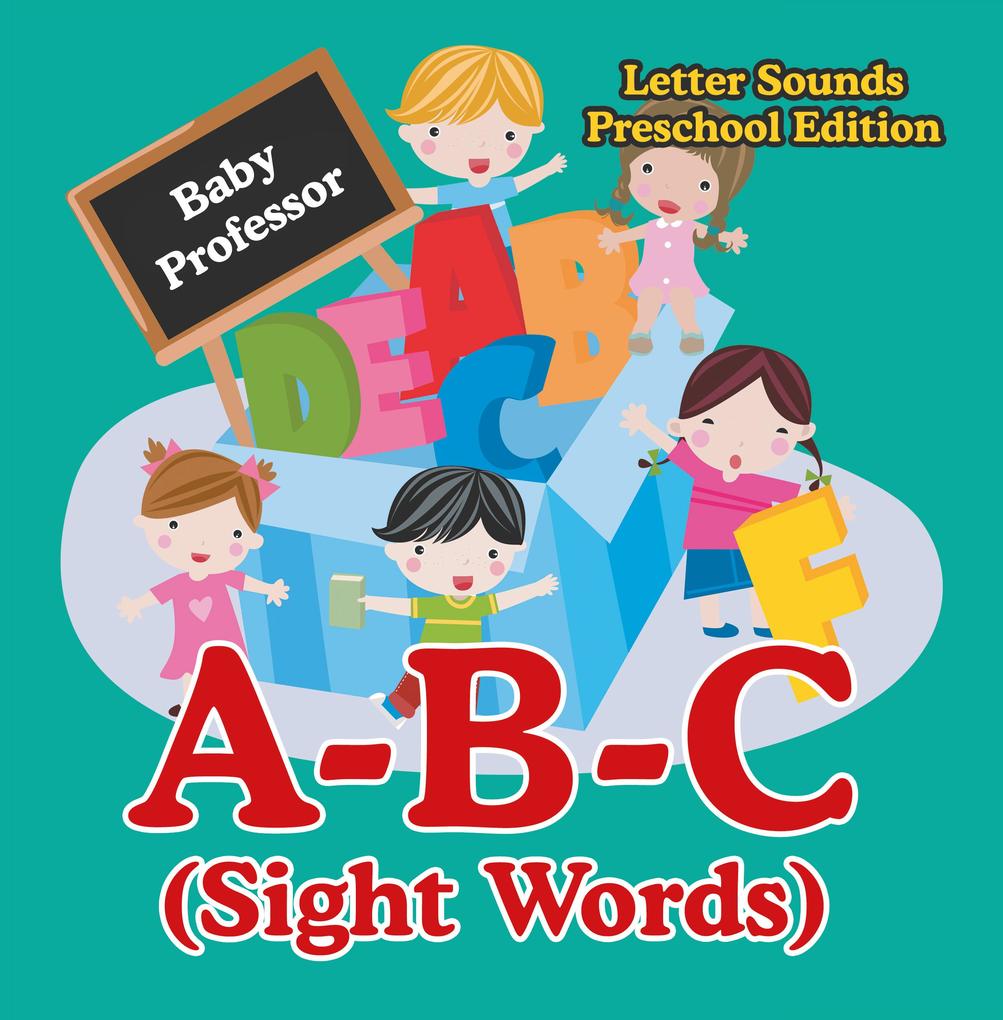 A-B-C (Sight Words) Letter Sounds Preschool Edition