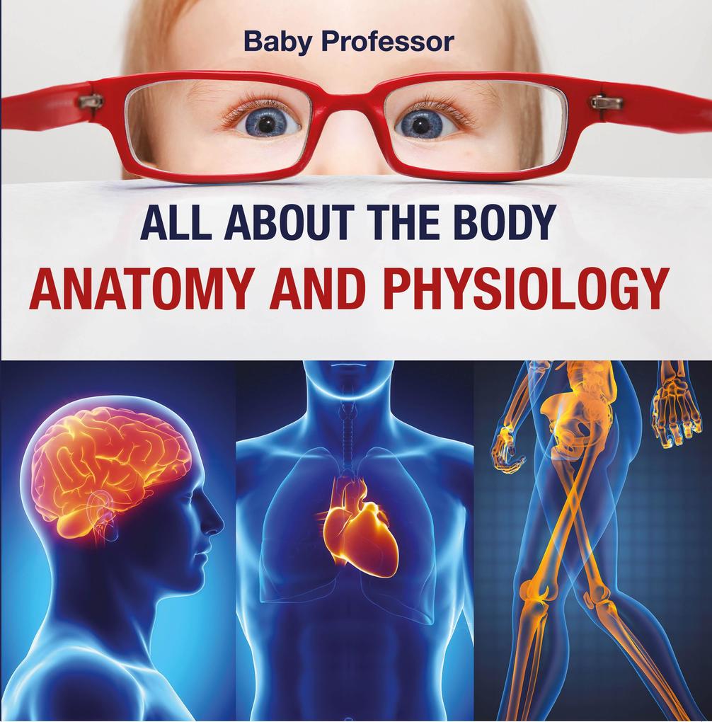 All about the Body | Anatomy and Physiology