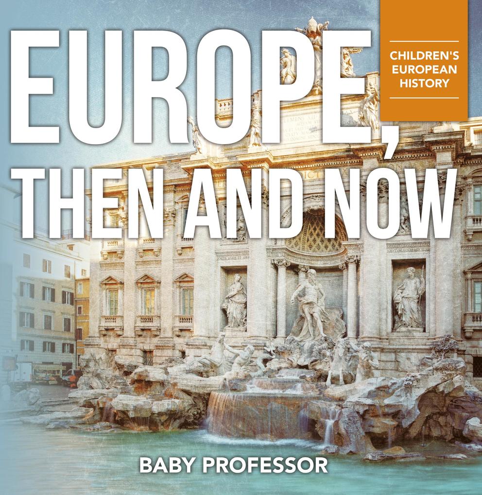 Europe Then and Now | Children‘s European History