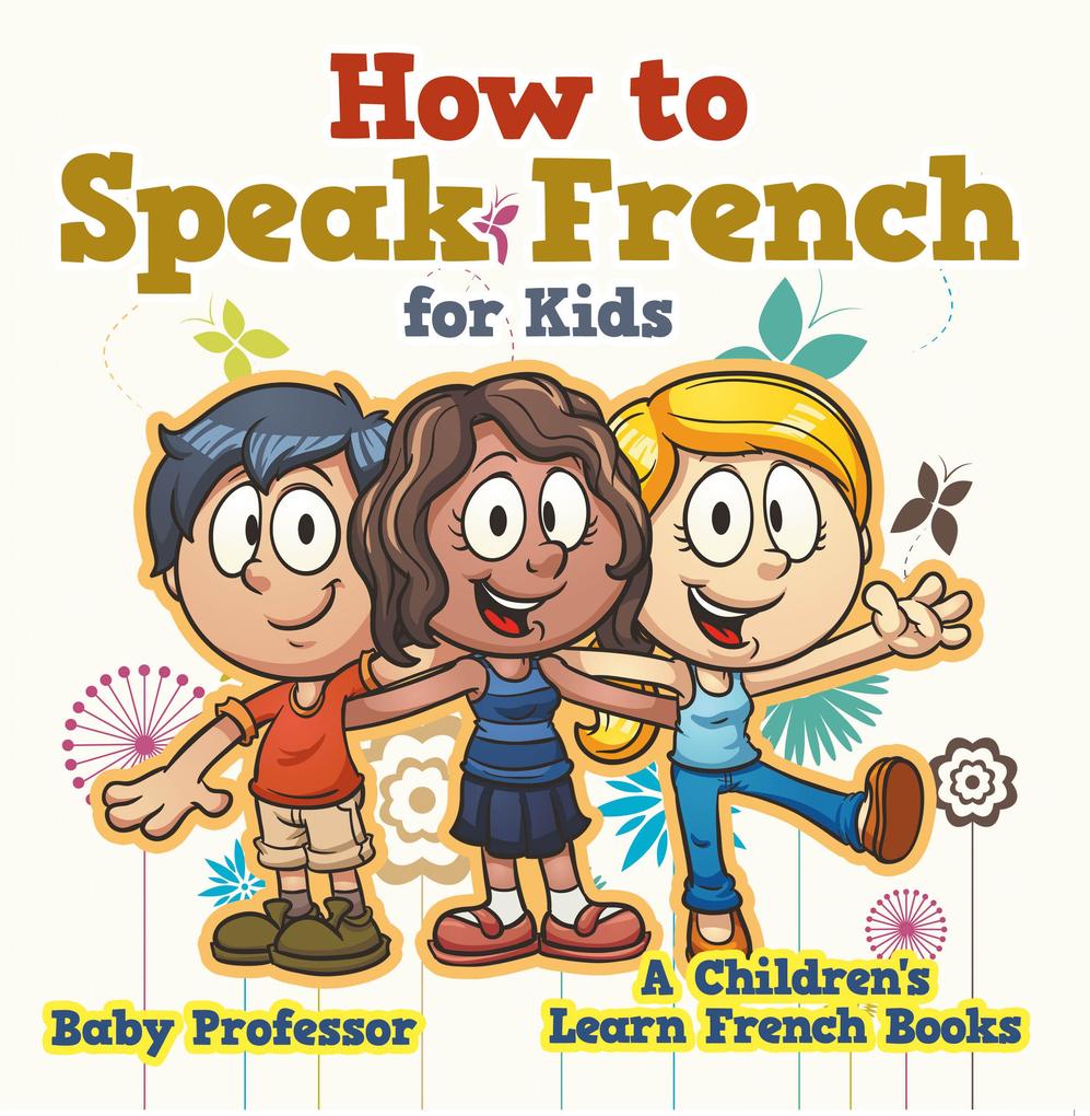 How to Speak French for Kids | A Children‘s Learn French Books