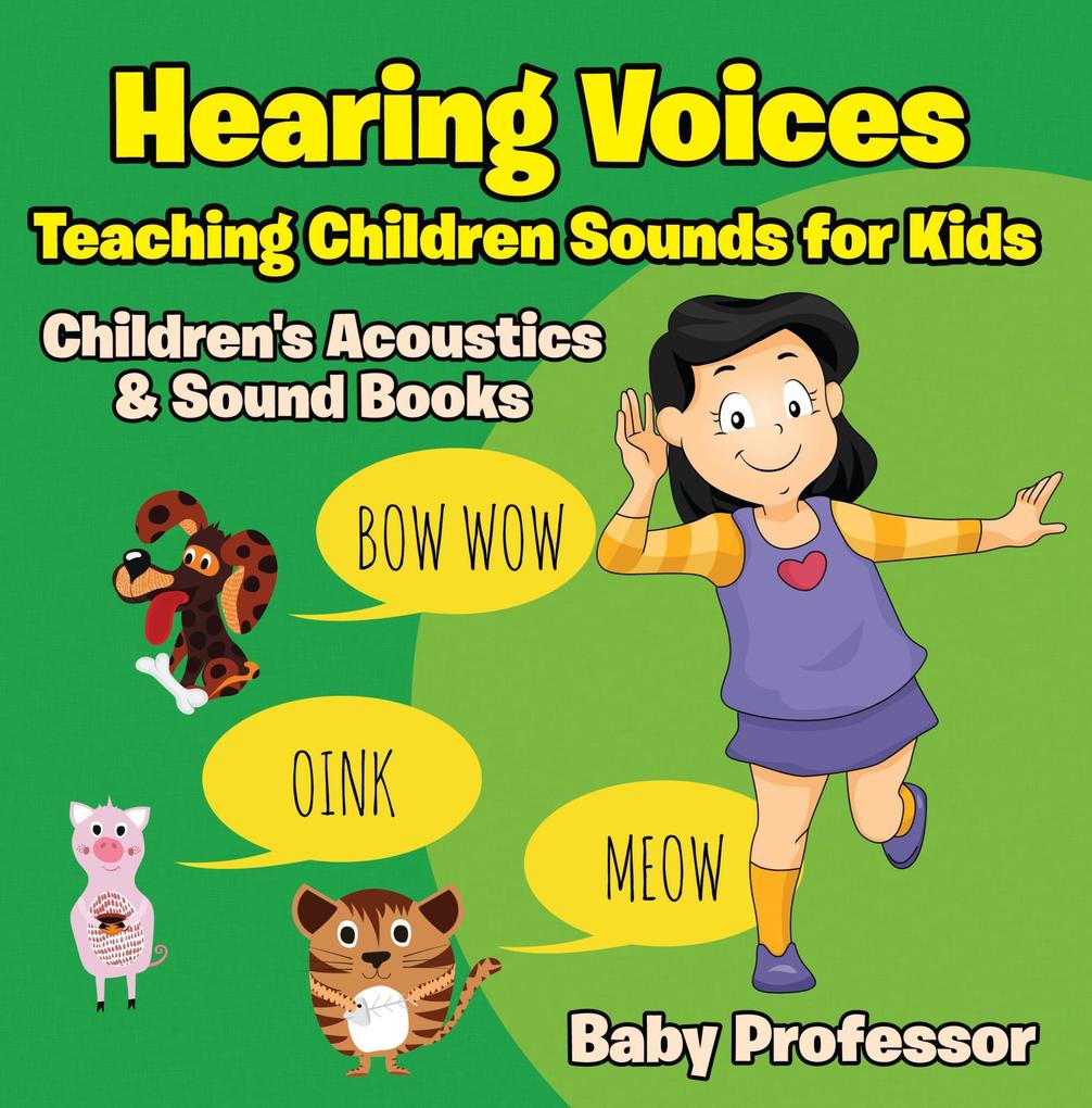 Hearing Voices - Teaching Children Sounds for Kids - Children‘s Acoustics & Sound Books