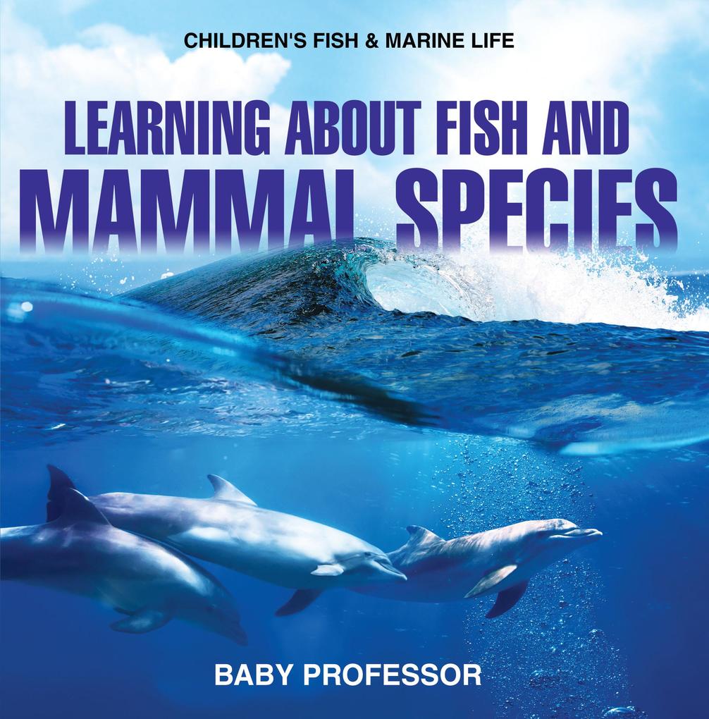 Learning about Fish and Mammal Species | Children‘s Fish & Marine Life