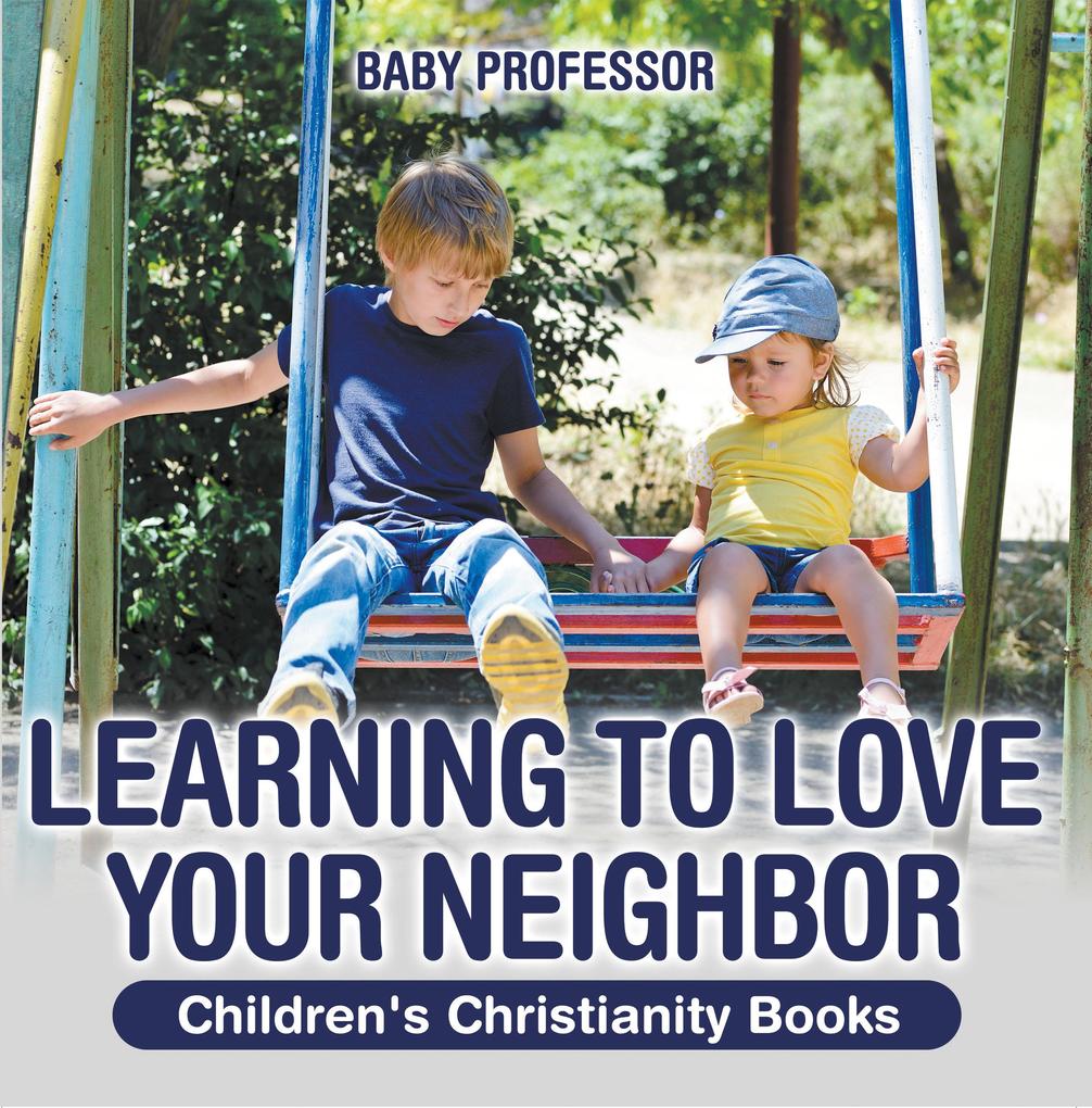 Learning to Love Your Neighbor | Children‘s Christianity Books