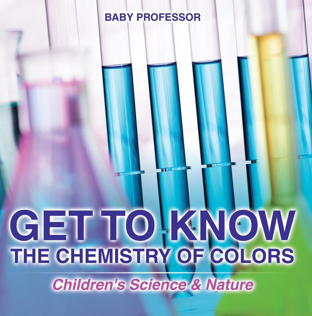 Get to Know the Chemistry of Colors | Children‘s Science & Nature