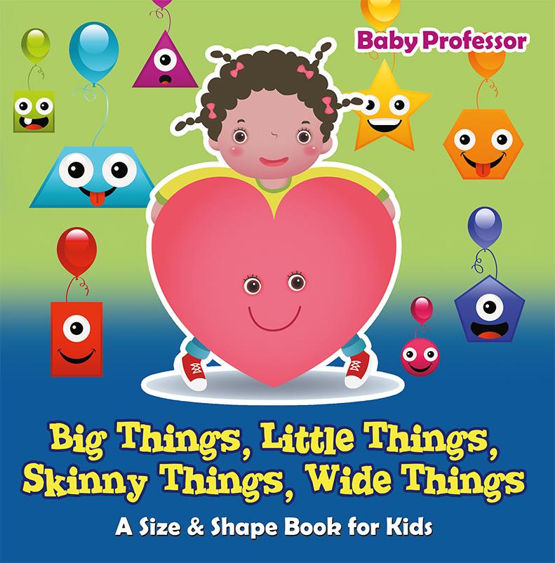 Big Things Little Things Skinny Things Wide Things | A Size & Shape Book for Kids
