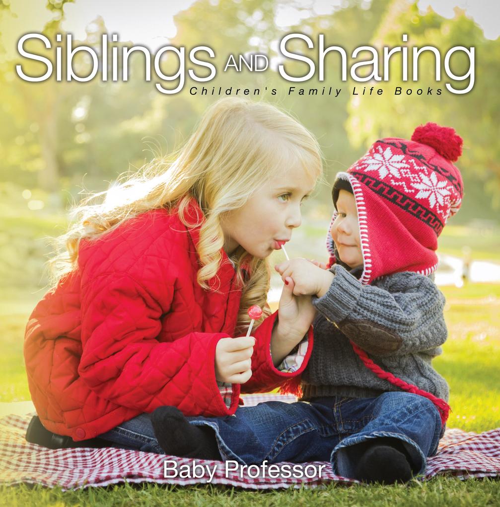 Siblings and Sharing- Children‘s Family Life Books