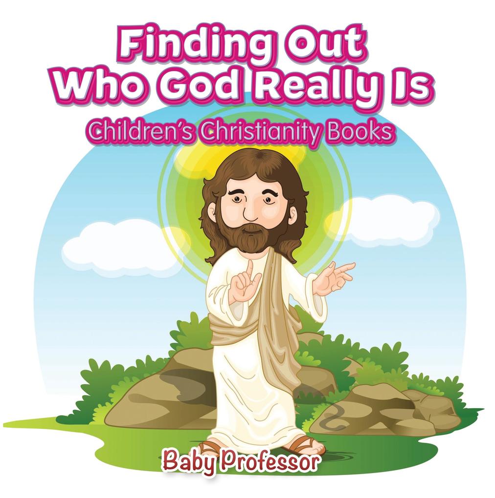 Finding Out Who God Really Is | Children‘s Christianity Books