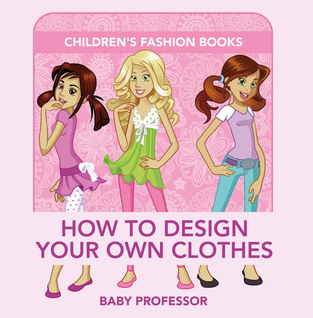 How to  Your Own Clothes | Children‘s Fashion Books