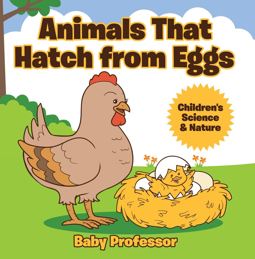 Animals That Hatch from Eggs | Children‘s Science & Nature