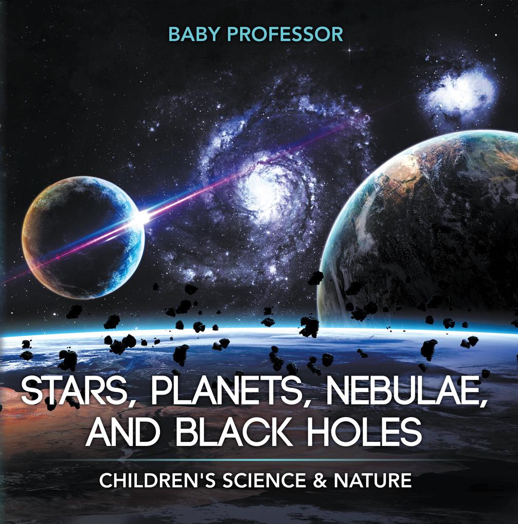 Stars Planets Nebulae and Black Holes | Children‘s Science & Nature