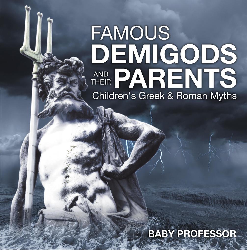 Famous Demigods and Their Parents- Children‘s Greek & Roman Myths