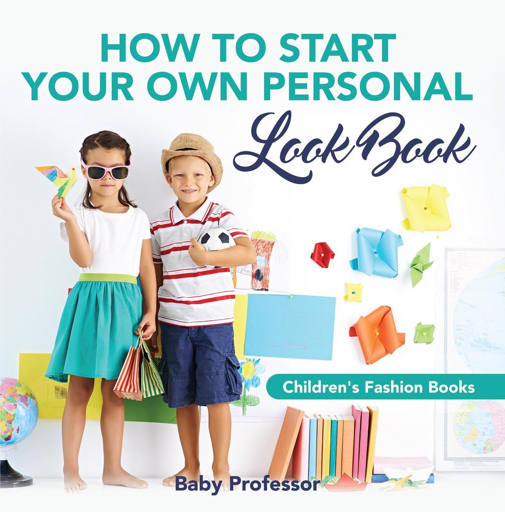 How to Start Your Own Personal Look Book | Children‘s Fashion Books