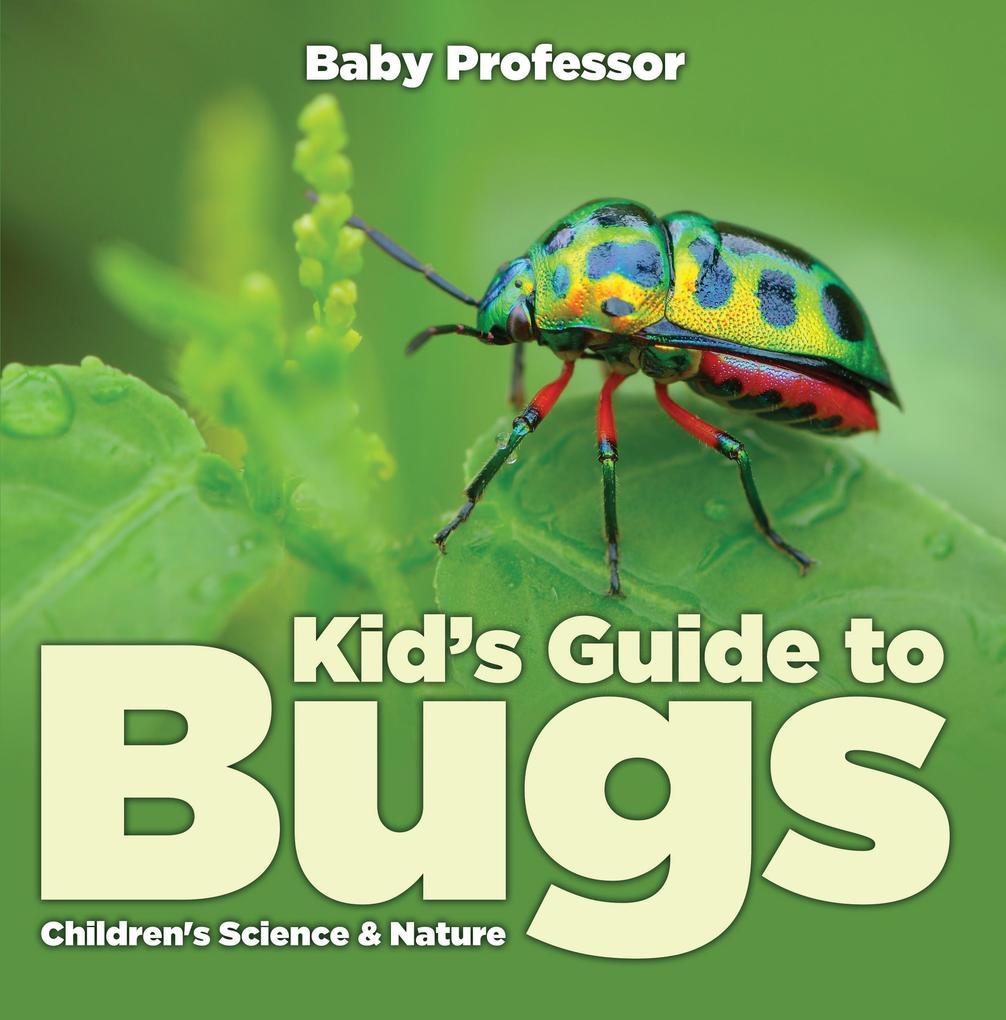 Kid‘s Guide to Bugs - Children‘s Science & Nature