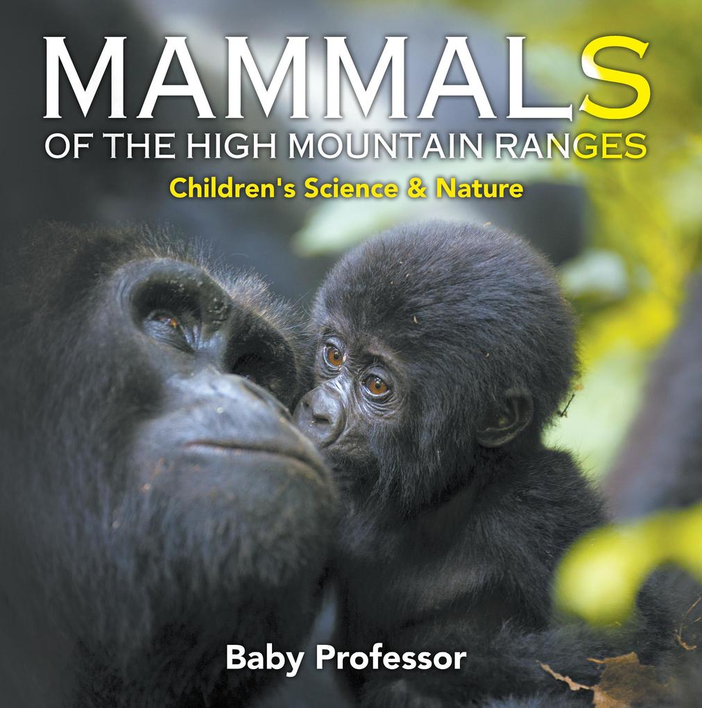Mammals of the High Mountain Ranges | Children‘s Science & Nature