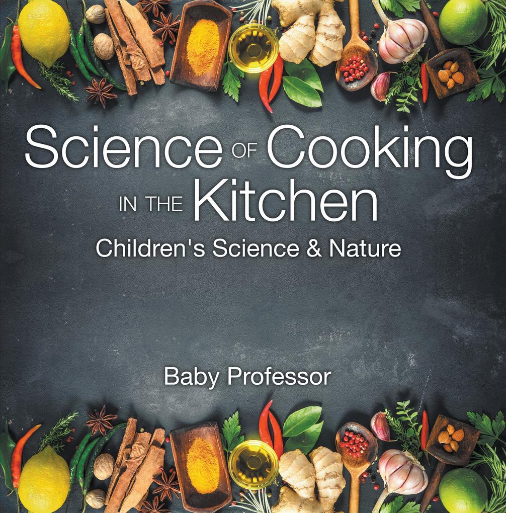 Science of Cooking in the Kitchen | Children‘s Science & Nature