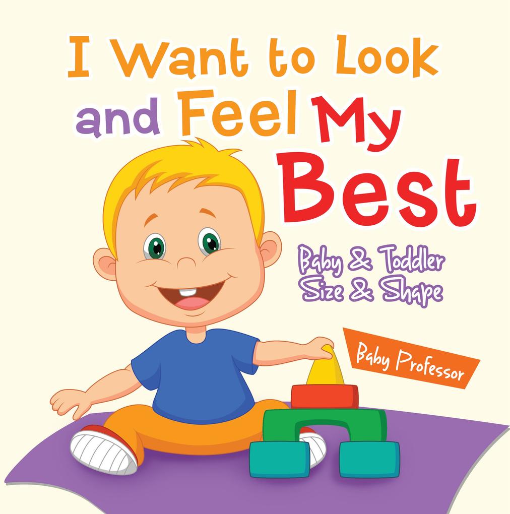 I Want to Look and Feel My Best | Baby & Toddler Size & Shape