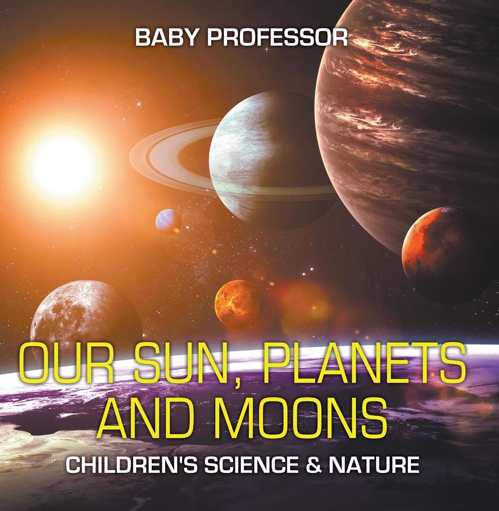 Our Sun Planets and Moons | Children‘s Science & Nature