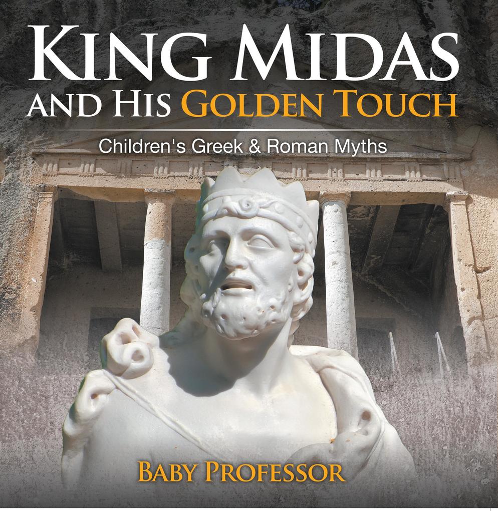 King Midas and His Golden Touch-Children‘s Greek & Roman Myths