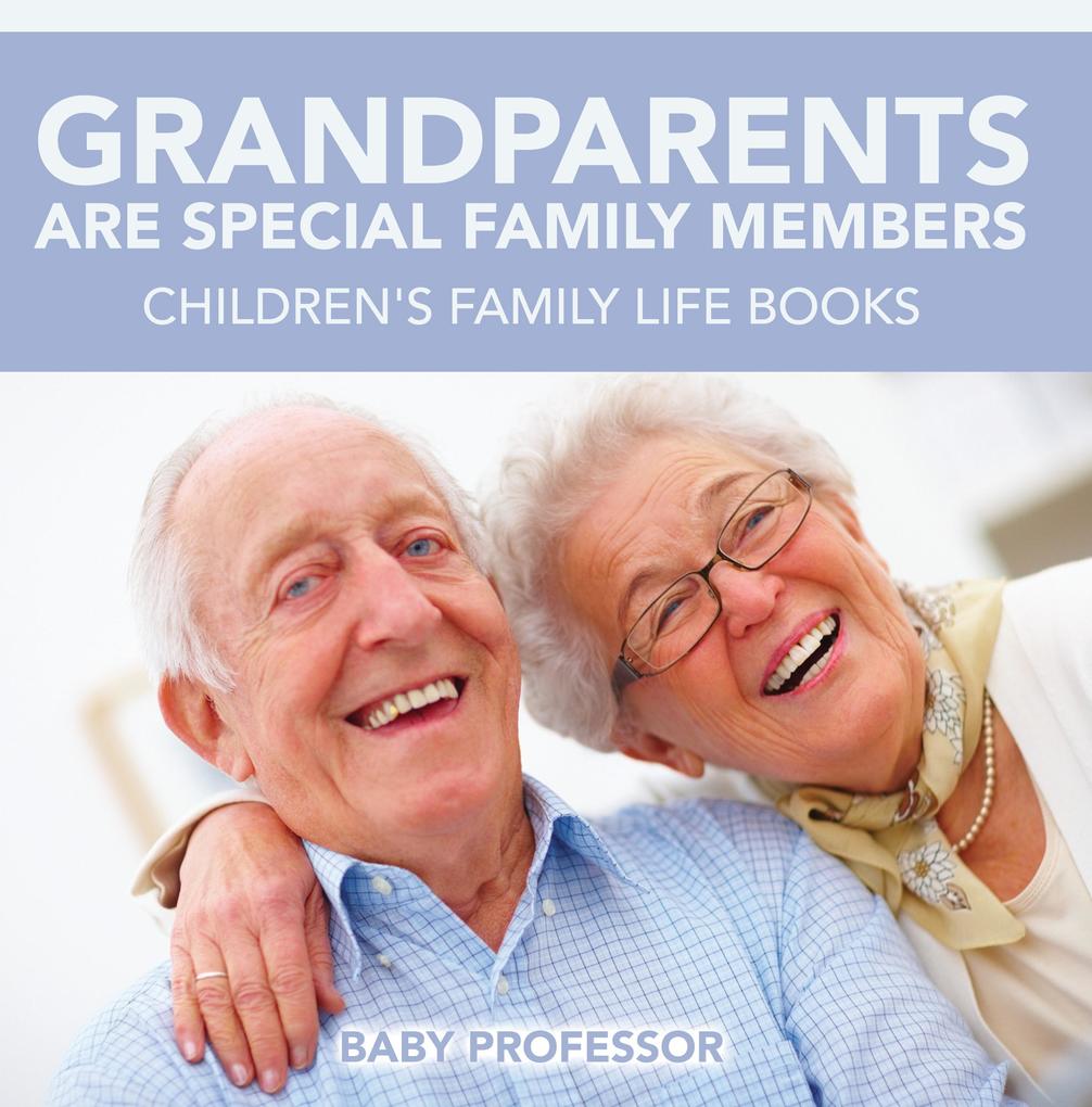 Grandparents Are Special Family Members - Children‘s Family Life Books