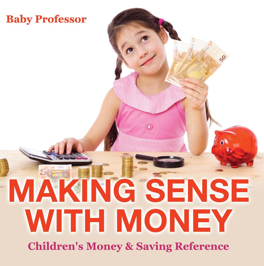 Making Sense with Money - Children‘s Money & Saving Reference