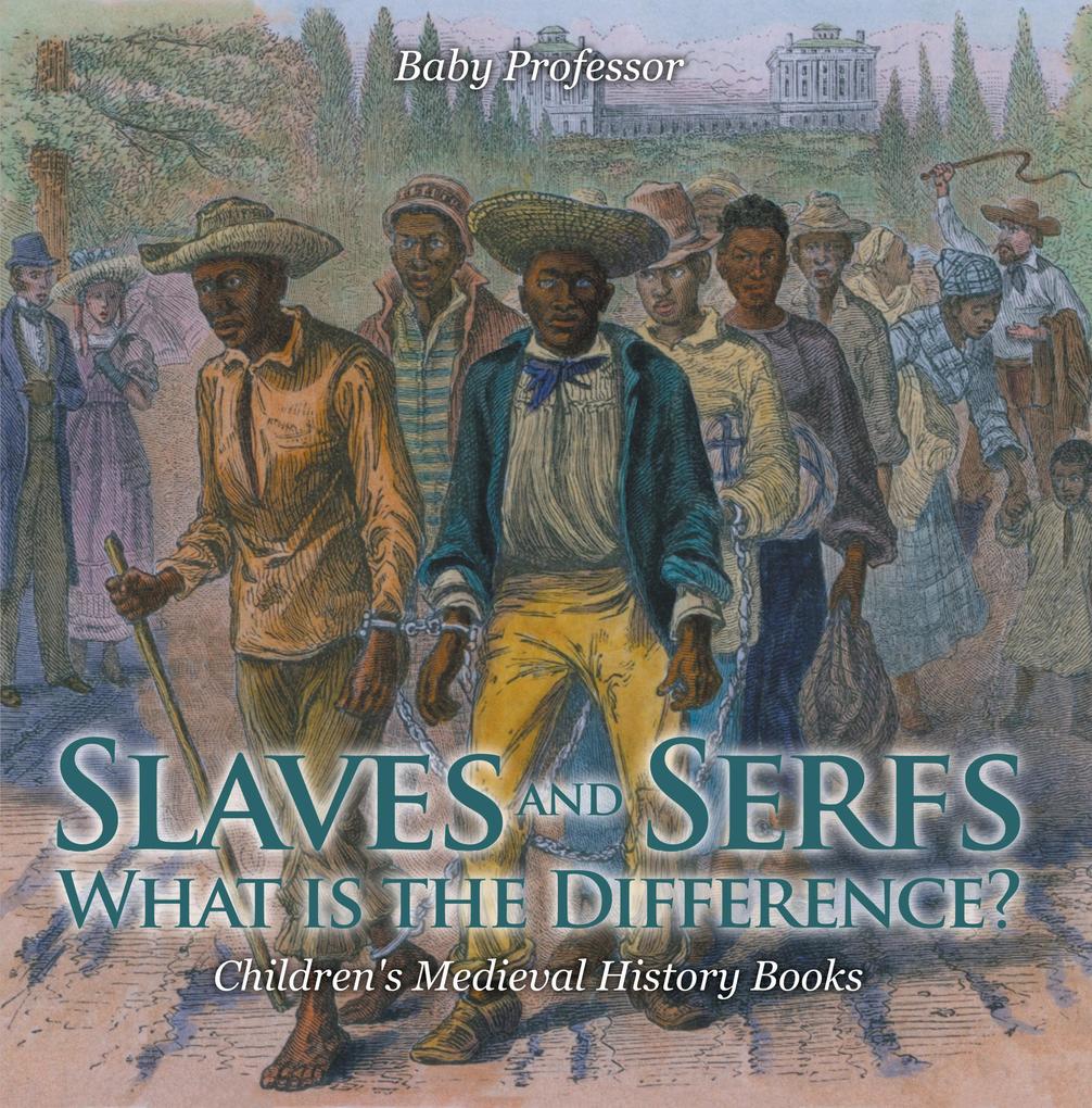 Slaves and Serfs: What Is the Difference?- Children‘s Medieval History Books