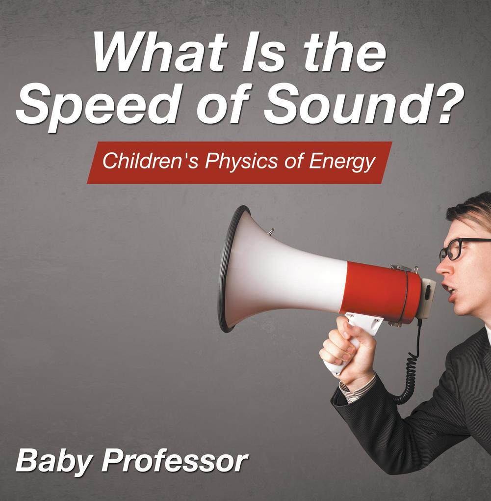 What Is the Speed of Sound? | Children‘s Physics of Energy