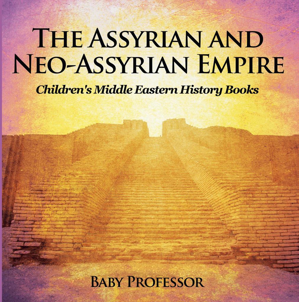 The Assyrian and Neo-Assyrian Empire | Children‘s Middle Eastern History Books