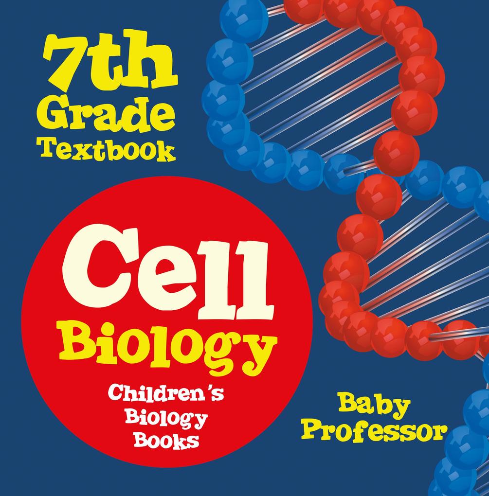 Cell Biology 7th Grade Textbook | Children‘s Biology Books