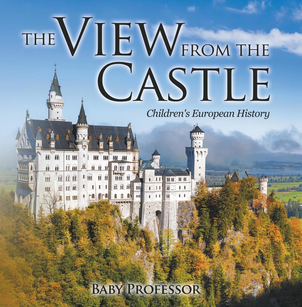 The View from the Castle | Children‘s European History