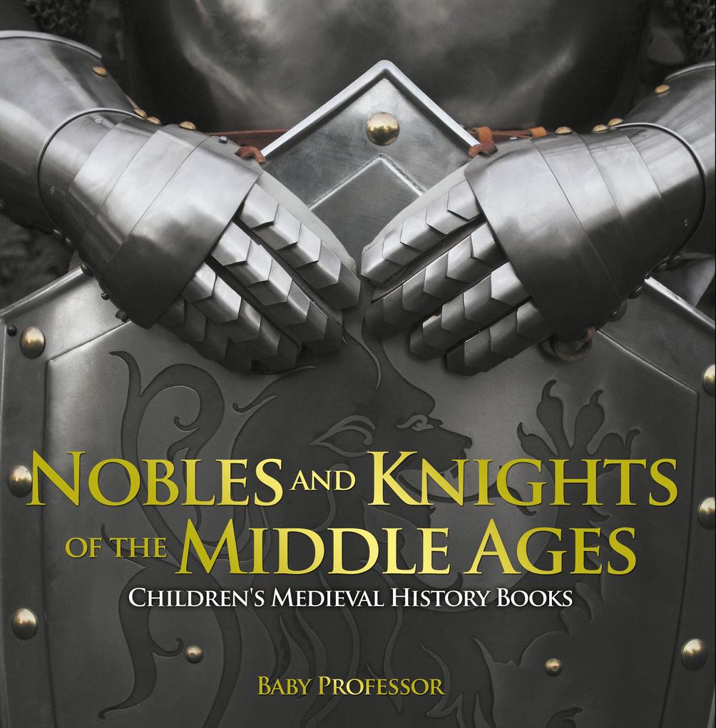 Nobles and Knights of the Middle Ages-Children‘s Medieval History Books