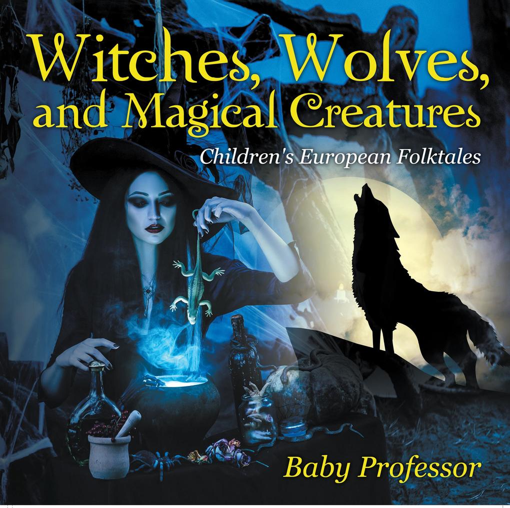 Witches Wolves and Magical Creatures | Children's European Folktales