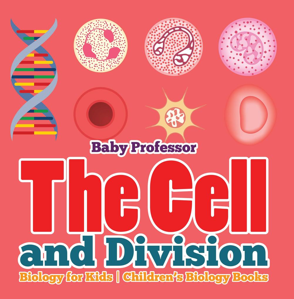 The Cell and Division Biology for Kids | Children‘s Biology Books