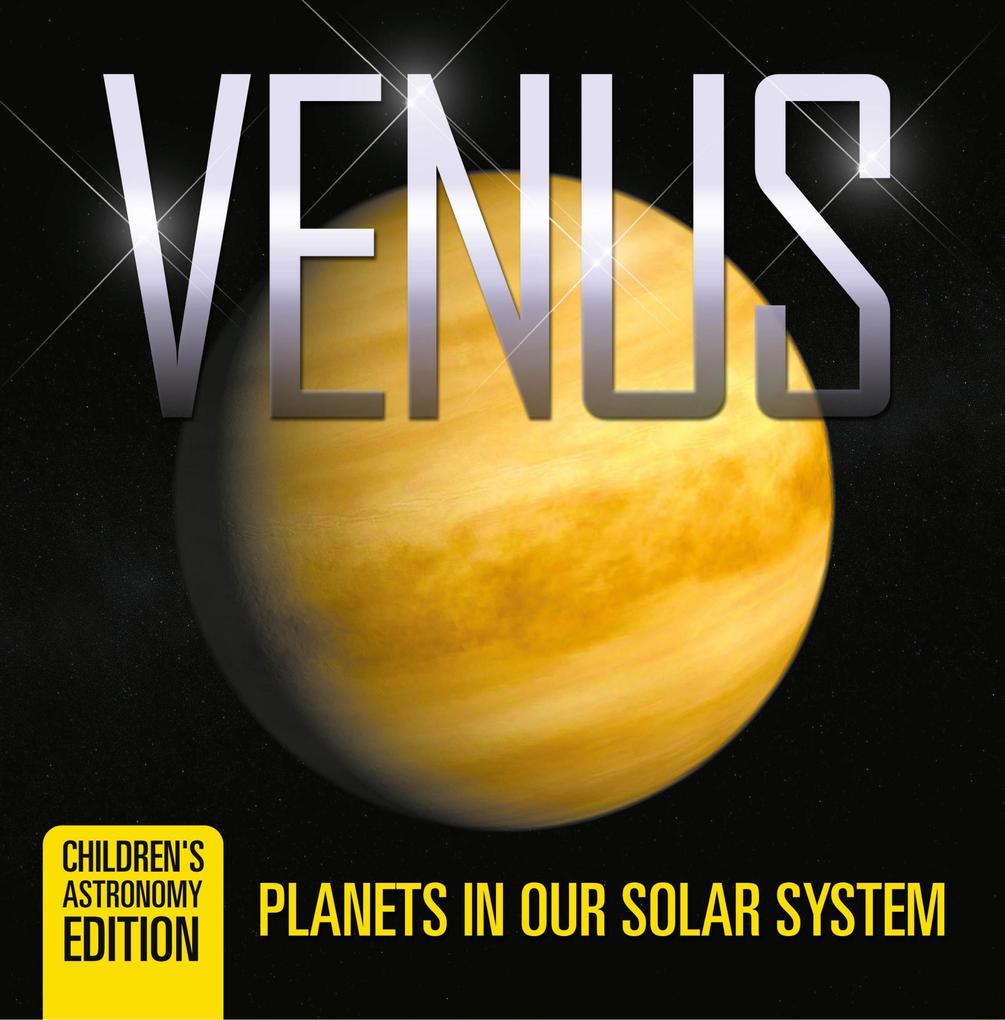 Venus: Planets in Our Solar System | Children‘s Astronomy Edition