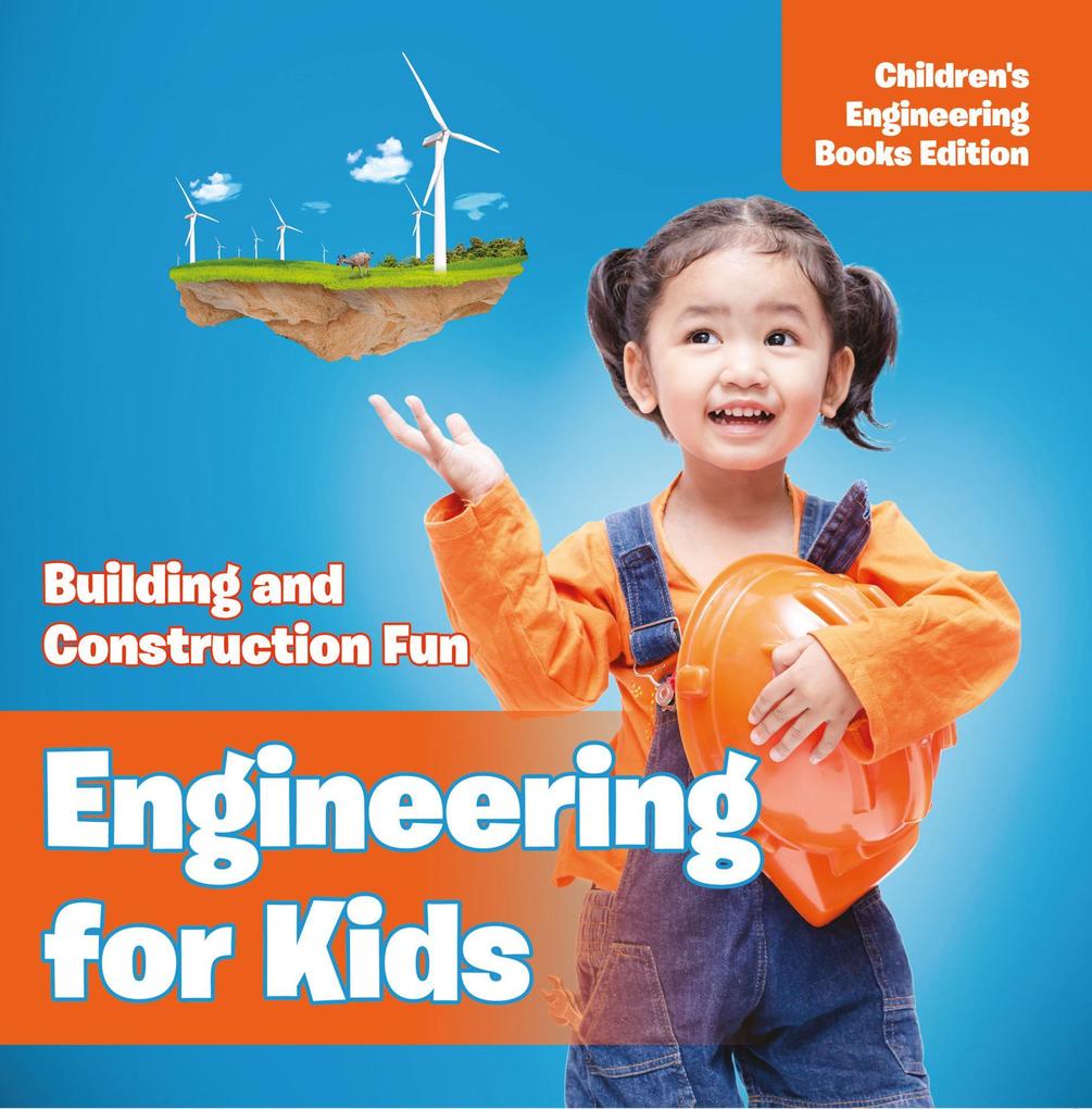 Engineering for Kids: Building and Construction Fun | Children‘s Engineering Books