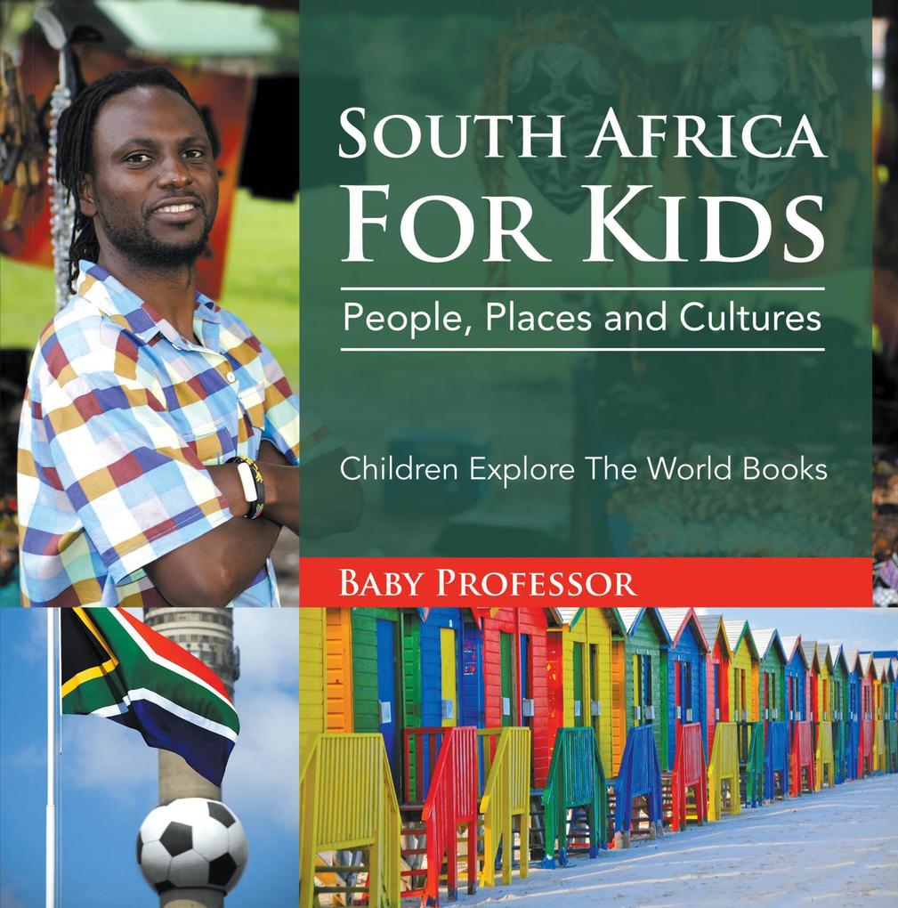 South Africa For Kids: People Places and Cultures - Children Explore The World Books