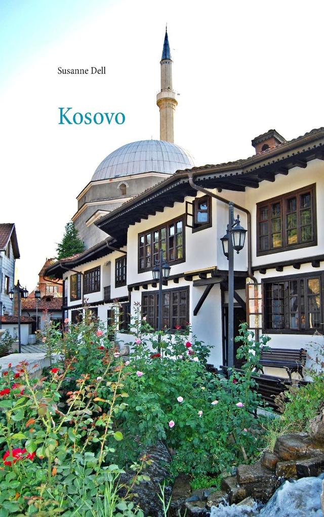 Kosovo - Informieren - Reisen - Erinnern - Susanne Dell