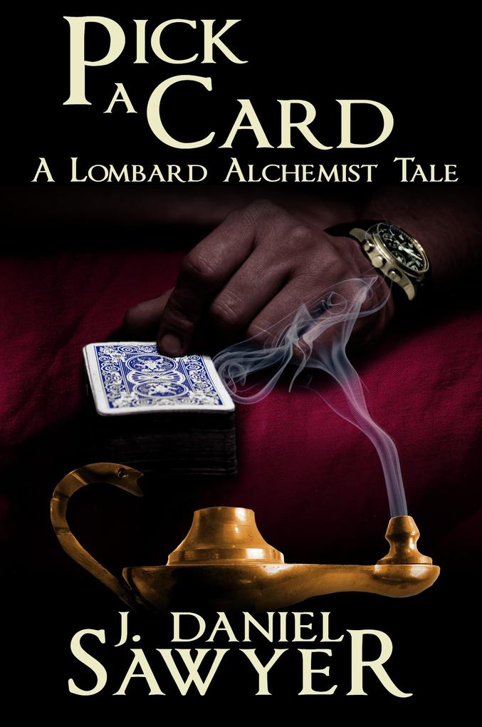 Pick A Card (The Lombard Alchemist Tales #6)