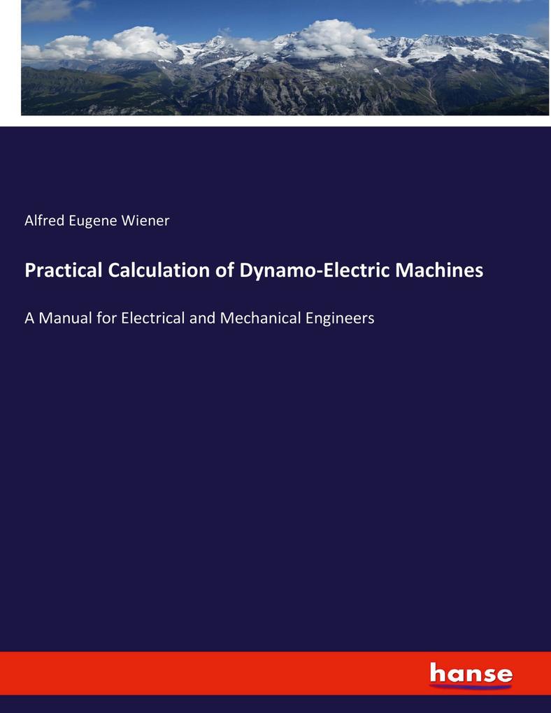 Practical Calculation of Dynamo-Electric Machines