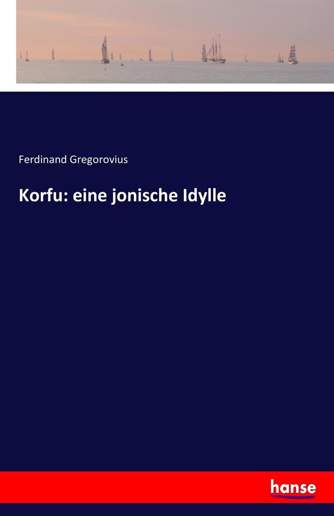 Image of Korfu: eine jonische Idylle