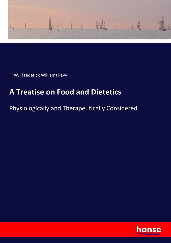 A Treatise on Food and Dietetics