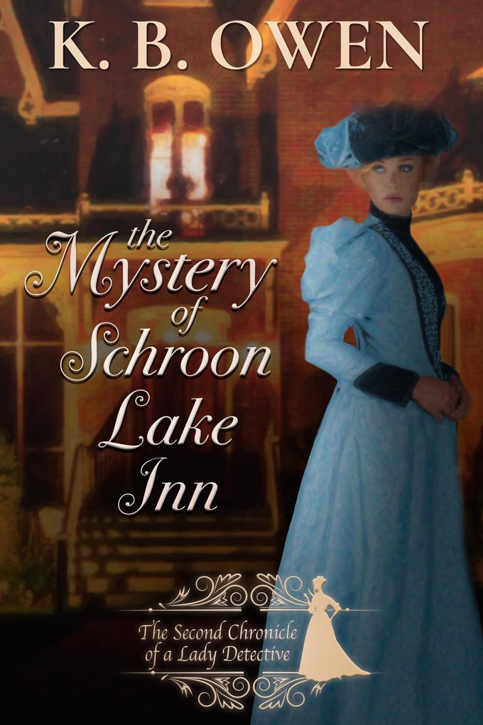 The Mystery of Schroon Lake Inn (Chronicles of a Lady Detective #2)