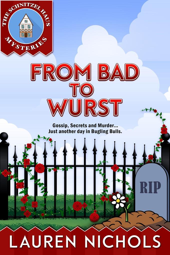 From Bad to Wurst (The Schnitzel Haus Mysteries)
