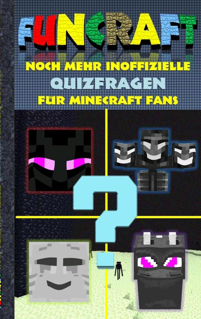 Funcraft - Noch mehr inoffizielle Quizfragen für Minecraft Fans